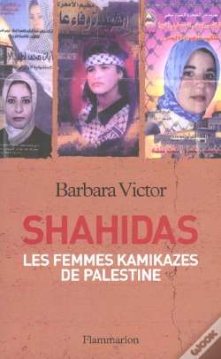 Capa do artigo Shahidas ; Les Femmes Kamikazes De Palestine