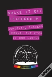 Shake It Off Leadership: Achieving Succe