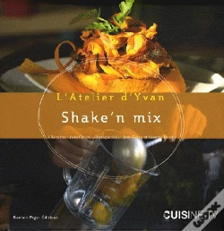 Capa do artigo Shake N' Mix ; Soupes, Mousses, Crèmes, Glaces,Aaaaa Condiments
