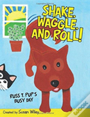 Shake, Waggle, And Roll!