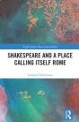 Shakespeare And A Place Calling Itself Rome - Preview
