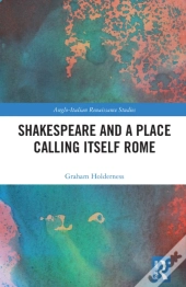Shakespeare And A Place Calling Itself Rome