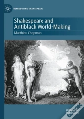 Shakespeare And Antiblack World-Making
