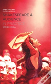Shakespeare And Audience In Practice