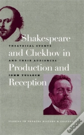 Shakespeare And Chekhov In Production And Reception