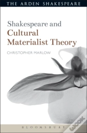 Shakespeare And Cultural Materialist Theory
