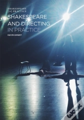 Shakespeare And Directing In Practice