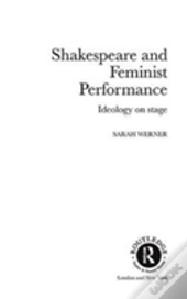 Shakespeare And Feminist Performance