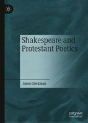Shakespeare And Protestant Poetics - Preview