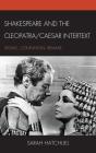 Shakespeare And The Cleopatra/Caesar Intertext - Preview