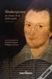 Shakespeare Au Risque De La Philosophie