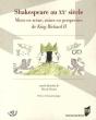Shakespeare Au Xx Siècle ; Mises En Scène, Mises En Perspective De King Richard Ii - Preview
