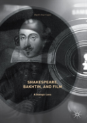 Shakespeare, Bakhtin, And Film