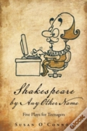 Capa do artigo Shakespeare By Any Other Name: Five Plays For Teenagers