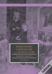 Shakespeare, Catholicism, And The Middle Ages