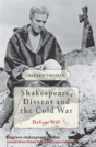 Shakespeare, Dissent And The Cold War - Preview