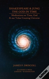Shakespeare & Jung - The God In Time