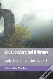 Shakespeare Got It Wrong