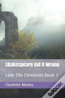 Shakespeare Got It Wrong