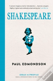 Shakespeare: Ideas In Profile