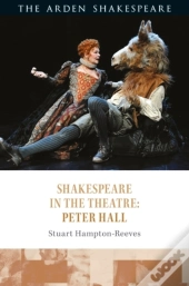 Shakespeare In The Theatre: Peter Hall