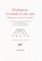 Shakespeare, Le Monde Est Une Scène ; Métaphores Et Pratiques Du Théâtre - Preview