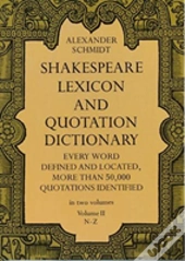Shakespeare Lexicon And Quotation Dictionary, Vol. 2