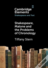 Shakespeare, Malone And The Problems Of Chronology