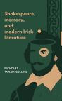 Shakespeare, Memory, And Modern Irish Literature - Preview
