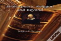 Shakespeare, Religion And Beyond