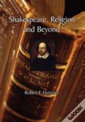Shakespeare, Religion And Beyond