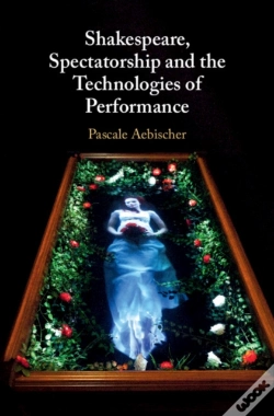 Capa do artigo Shakespeare, Spectatorship And The Technologies Of Performance