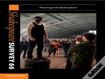 Shakespeare Survey: Volume 66, Working With Shakespeare