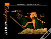Shakespeare Survey: Volume 67, Shakespeare'S Collaborative Work