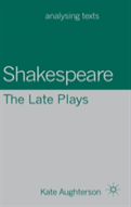 Shakespeare: The Late Plays