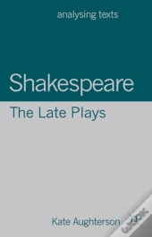 Shakespeare: The Late Plays