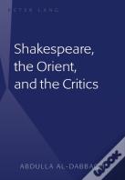 Shakespeare, The Orient, And The Critics