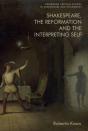 Shakespeare, The Reformation And The Interpreting Self - Preview