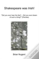 Shakespeare Was Irish!