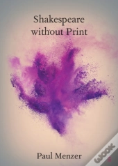 Shakespeare Without Print