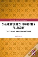Shakespeareâ€™S Forgotten Allegory