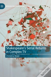 Shakespeareâ€™S Serial Returns In Complex Tv