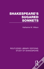 Shakespeareâ€™S Sugared Sonnets