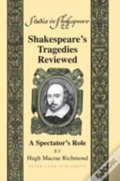 Shakespeareâ€™S Tragedies Reviewed