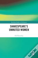 Shakespeareâ€™S Unmuted Women