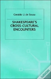 Shakespeare'S Cross-Cultural Encounters