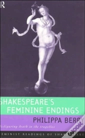 Shakespeare'S Feminine Endings