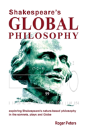 Shakespeare'S Global Philosophy: Exploring Shakespeare'S Nature-Based Philosophy In His Sonnets, Plays And Globe - Preview