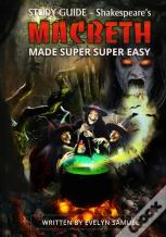 Shakespeare'S Macbeth Made Super Super Easy