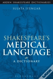 Shakespeare'S Medical Language: A Dictionary